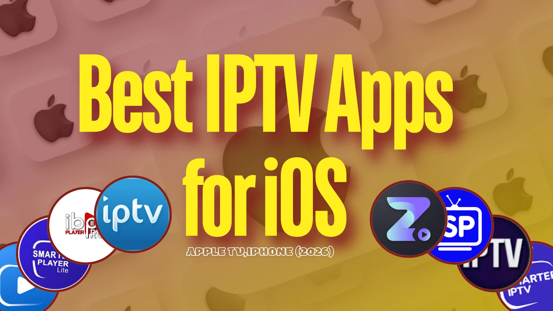 Best IPTV Apps for iOS: Apple TV,iPhone (2026)