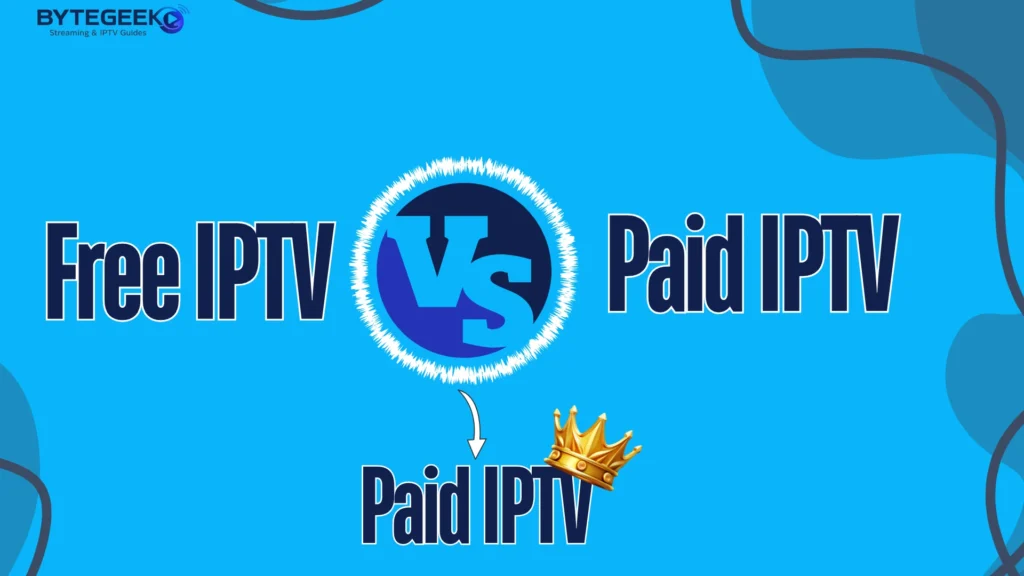 Free IPTV vs Paid IPTV: Which One Is Better?