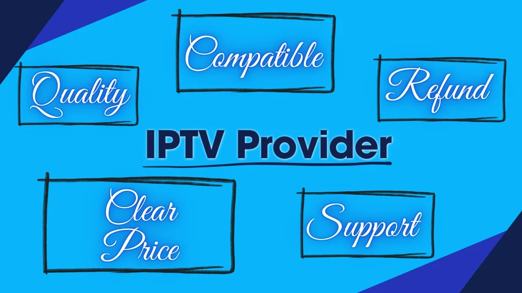 How to Choose a Reliable IPTV Provider
