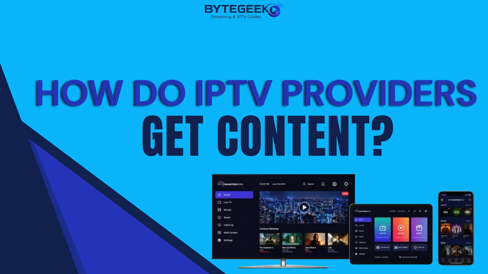 How Do IPTV Providers Get Their Content?